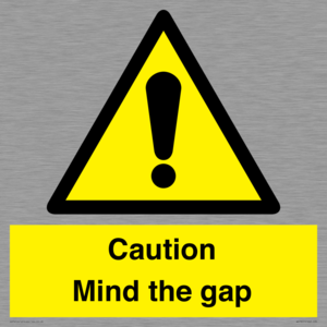 Caution Mind the gap